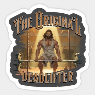 Jesus Christ the original deadlifter Sticker